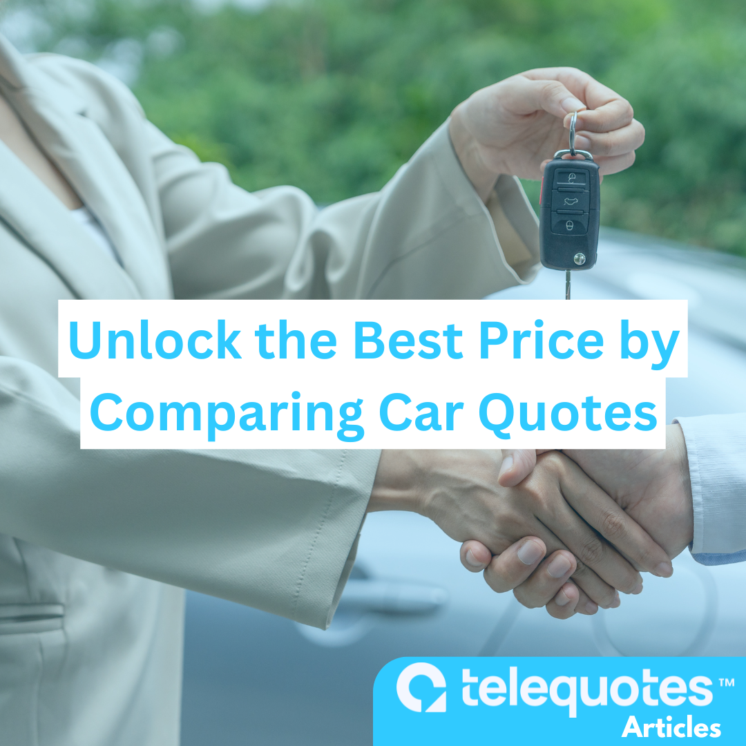 Why Comparing Car Quotes is Key to Getting the Best Deal